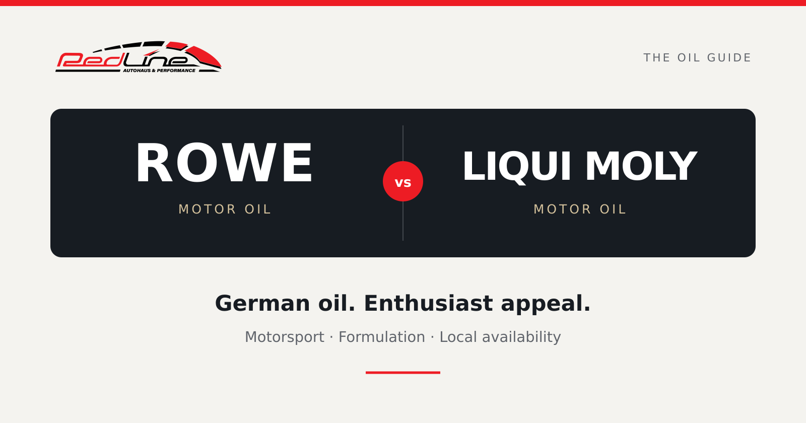 ROWE vs Liqui Moly: German oil, enthusiast appeal, motorsport and local availability at Redline Autohaus.
